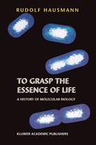 R Hausmann, R. Hausmann, Rudolf Hausmann - To Grasp the Essence of Life