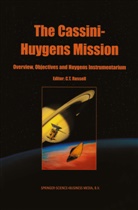 C. T. Russell, C.T. Russell, Christopher Russell, Christopher T. Russell, T Russell, C T Russell - The Cassini-Huygens Mission. Vol.1