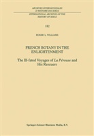 R L Williams, R. L. Williams, R.L. Williams, Roger L. Williams - French Botany in the Enlightenment