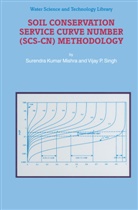 S Mishra, S K Mishra, S. K. Mishra, S.K. Mishra, V P Singh, V. P. Singh... - Soil Conservation Service Curve Number (SCS-CN) Methodology