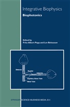 L. V. Beloussov, L.V. Beloussov, Lev Beloussov, Fritz-Alber Popp, Fritz-Albert Popp, V Beloussov... - Integrative Biophysics