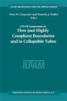 Peter W. Carpenter, J Pedley, J Pedley, Timothy J. Pedley, Pete W Carpenter, Peter W Carpenter - Flow Past Highly Compliant Boundaries and in Collapsible Tubes