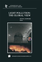 E Schwarz, H E Schwarz, H. E Schwarz, H.E Schwarz - Light Pollution: The Global View