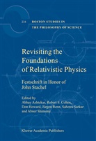 Abhay Ashtekar, R. S. Cohen, R.S. Cohen, Robert S. Cohen, Ronald S. Cohen, Lindy Divarci... - Revisiting the Foundations of Relativistic Physics
