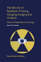 E M Hussein, E. M. Hussein, E.M. Hussein, Esam M. A. Hussein, Esam M. A. Hussein - Handbook on Radiation Probing, Gauging, Imaging and Analysis. Vol.II
