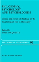 Dal Jacquette, Dale Jacquette - Philosophy, Psychology, and Psychologism