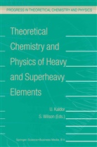 Kaldor, U Kaldor, U. Kaldor, Wilson, Wilson, S. Wilson... - Theoretical Chemistry and Physics of Heavy and Superheavy Elements
