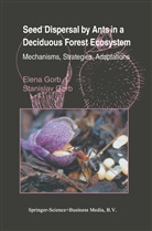 Elen Gorb, Elena Gorb, Stanislav Gorb, Stanislav N. Gorb, Stanislav S N Gorb, Stanislav S. N. Gorb... - Seed Dispersal by Ants in a Deciduous Forest Ecosystem