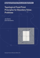 Andres, J Andres, J. Andres, Jan Andres, Lech G. Rniewicz, Lech Gorniewicz... - Topological Fixed Point Principles for Boundary Value Problems