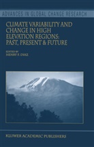 Henry F. Diaz, Henr F Diaz, Henry F Diaz - Climate Variability and Change in High Elevation Regions: Past, Present & Future