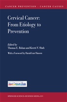 Thoma E Rohan, Thomas E Rohan, Thomas E. Rohan, Keerti V. Shah, V Shah, V Shah - Cervical Cancer: From Etiology to Prevention