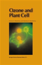 Valentina D Roshchina, Valentina D. Roshchina, Victoria Roshchina, Victoria V Roshchina, Victoria V. Roshchina, Valentina D. Roshchina... - Ozone and Plant Cell
