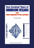 A Lima-de-Faria, A. Lima-De-Faria - One Hundred Years of Chromosome Research and What Remains to be Learned