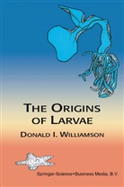 D Williamson, D. Williamson, Donald Williamson, Donald I. Williamson - The Origins of Larvae