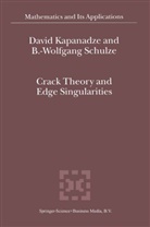 D Kapanadze, D V Kapanadze, D. V. Kapanadze, David Kapanadze, B. -Wolfgang Schulze, Bert-Wolfgang Schulze - Crack Theory and Edge Singularities