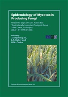 Joh A Bailey, John A Bailey, John A. Bailey, B. M. Cooke, B. Michael Cooke, B.M. Cooke... - Epidemiology of Mycotoxin Producing Fungi