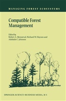 Adelaide C Johnson, Richard W. Haynes, Adelaide C. Johnson, Robert A. Monserud, Richar W Haynes, Richard W Haynes - Compatible Forest Management