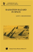 L I Miroshnichenko, L. I. Miroshnichenko, L.I. Miroshnichenko, Leonty Miroshnichenko, Leonty I. Miroshnichenko - Radiation Hazard in Space