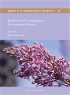 Mar D Schwartz, Mark D Schwartz, M. D. Schwartz, M.d. Schwartz, Mark Schwartz, Mark D. Schwartz - Phenology: An Integrative Environmental Science