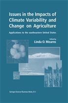 Linda O. Mearns, Lind O Mearns, Linda O Mearns - Issues in the Impacts of Climate Variability and Change on Agriculture