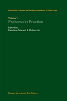 Ramdan Dris, Ramdane Dris, S. Mohan Jain, Shri Mohan Jain, Mohan Jain, Mohan Jain - Production Practices and Quality Assessment of Food Crops. Vol.1