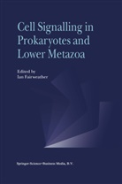 Fairweather, I Fairweather, I. Fairweather, Ian Fairweather - Cell Signalling in Prokaryotes and Lower Metazoa