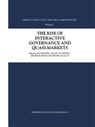 Bas Denters, S. A. Denters, S.A. Denters, Oscar van Heffen, J. Huisman, Jeroen Huisman... - The Rise of Interactive Governance and Quasi-Markets