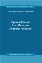 Viorel Arn utu, Viorel Arn¿utu, Viore Arnautu, Viorel Arnautu, Pekka Neittaanmäki - Optimal Control from Theory to Computer Programs