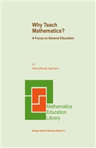 H W Heymann, H. W. Heymann, H.W. Heymann, Hans Werner Heymann - Why Teach Mathematics?