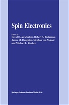 Rober A Buhrman, Robert A Buhrman, David D. Awschalom, Robert A. Buhrman, James M. Daughton, James M Daughton et al... - Spin Electronics