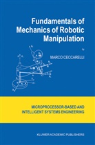Marco Ceccarelli - Fundamentals of Mechanics of Robotic Manipulation