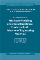 M A Khaleel et al, S. Ahzi, Cherkaoui, M Cherkaoui, M. Cherkaoui, Mohammed Cherkaoui... - IUTAM Symposium on Multiscale Modeling and Characterization of Elastic-Inelastic Behavior of Engineering Materials