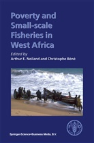 Béné, Béné, Christophe Béné, Arthu E Neiland, Arthur E Neiland, Arthur E. Neiland - Poverty and Small-scale Fisheries in West Africa
