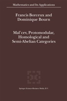 Franci Borceux, Francis Borceux, Dominique Bourn - Mal'cev, Protomodular, Homological and Semi-Abelian Categories