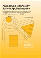 Makoto Hatori, Makoto Hatori et al, Yutak Miura, Yutaka Miura, Yoshihiro Nomura, Kazumi Yagasaki - Animal Cell Technology: Basic & Applied Aspects. Vol.13