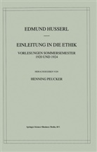 Edmun Husserl, Edmund Husserl, Henning Peucker, Henning Peucker - Einleitung in die Ethik