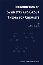 Arthur M Lesk, Arthur M. Lesk - Introduction to Symmetry and Group Theory for Chemists