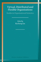 Kechen Liu, Kecheng Liu - Virtual, Distributed and Flexible Organisations
