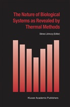 Déne Lörinczy, Denes Lörinczy, Dénes Lörinczy - The Nature of Biological Systems as Revealed by Thermal Methods