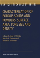 Lowell, S Lowell, S. Lowell, Seymour Lowell, Joan Shields, Joan E Shields... - Characterization of Porous Solids and Powders: Surface Area, Pore Size and Density