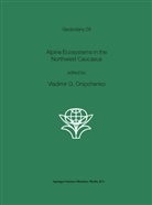 Vladimi G Onipchenko, Vladimir G Onipchenko, Vladimir G. Onipchenko - Alpine Ecosystems in the Northwest Caucasus