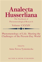 Anna-Teres Tymieniecka, Anna-Teresa Tymieniecka, A-T. Tymieniecka - Phenomenology of Life. Meeting the Challenges of the Present-Day World