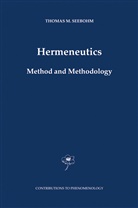 T. M. Seebohm, T.M. Seebohm, Thomas M Seebohm, Thomas M. Seebohm - Hermeneutics. Method and Methodology