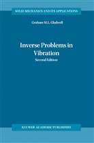 G M L Gladwell, G. M. Gladwell, G. M. L. Gladwell, G.M. Gladwell, G.M.L. Gladwell, Graham M. L. Gladwell - Inverse Problems in Vibration