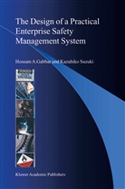 Hossam Gabbar, Hossam A Gabbar, Hossam A. Gabbar, Kazuhiko Suzuki - The Design of a Practical Enterprise Safety Management System