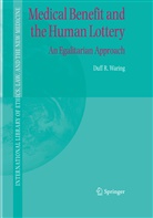 Duff R Waring, Duff R. Waring - Medical Benefit and the Human Lottery