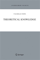 Vyacheslav S Stepin, Vyacheslav S. Stepin - Theoretical Knowledge