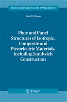 Jack R Vinson, Jack R. Vinson - Plate and Panel Structures of Isotropic, Composite and Piezoelectric Materials, Including Sandwich Construction