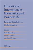 Richard G. Milter, Valerie S. Perotti, Valeri S Perotti, Valerie S Perotti, Mien S R Segers, Mien S. R. Segers... - Educational Innovation in Economics and Business IX