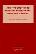 Y T Gu, Y. T. Gu, Y.T. Gu, G Liu, G R Liu, G. R. Liu... - An Introduction to Meshfree Methods and Their Programming
